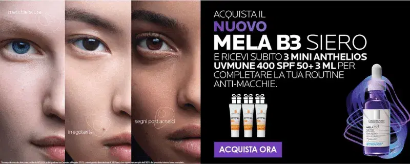 Scopri la Nuova Linea Mela B3 di La Roche-Posay e ricevi un Omaggio!